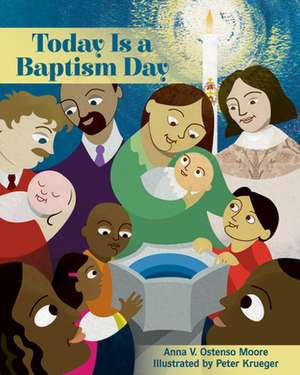 Today Is a Baptism Day de Anna V. Ostenso Moore