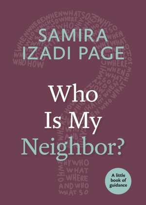 Who Is My Neighbor?: A Little Book of Guidance de Samira Izadi Page