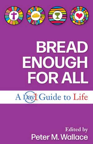 Bread Enough for All de Peter M Wallace