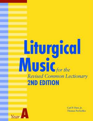 Liturgical Music for the Revised Common Lectionary Year a de Thomas Pavlechko