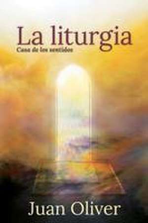 La Liturgia de Juan M C Oliver