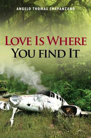 Love Is Where You find It de Angelo Thomas Crapanzano