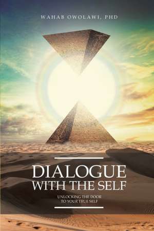 Dialogue with the Self de Wahab Owolawi