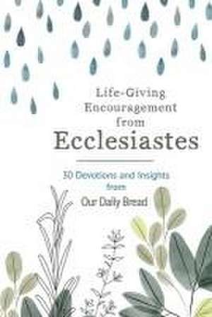 Life-Giving Encouragement from Ecclesiastes de Our Daily Bread