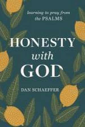 Honesty with God de Dan Schaeffer