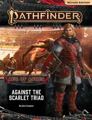 Pathfinder Adventure Path: Against the Scarlet Triad (Age of Ashes 5 of 6) [P2] de John Compton