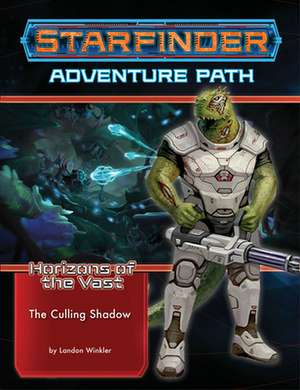 Starfinder Adventure Path: The Culling Shadow (Horizons of the Vast 6 of 6) de Landon Winkler