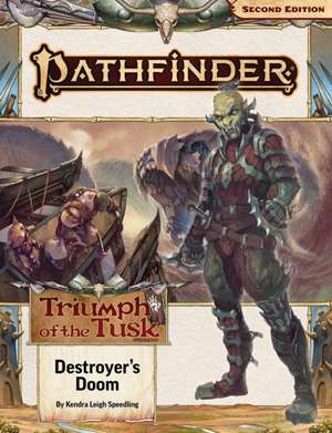 Pathfinder Adventure Path: Destroyer's Doom (Triumph of the Tusk 3 of 3) (P2) de Genevieve Rudat Olejnik