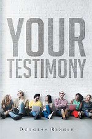 Your Testimony de Douglas Riggle