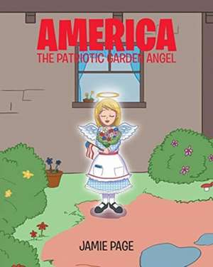 America, The Patriotic Garden Angel de Jamie Page