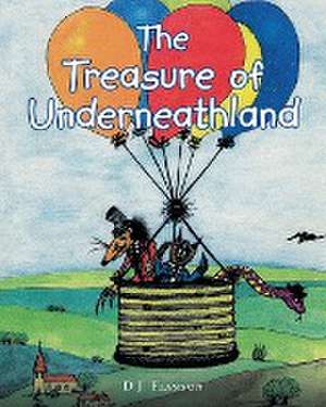 The Treasure Of Underneathland de D. J. Flamson