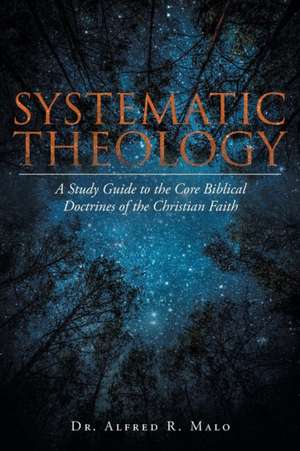 Systematic Theology de Alfred R. Malo