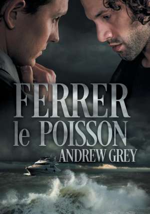 Ferrer le poisson de Andrew Grey