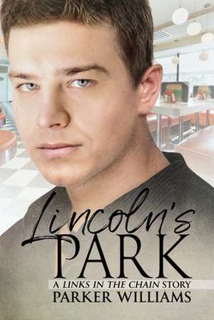 Lincoln's Park: Volume 1 de Parker Williams