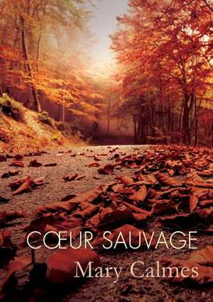 Coeur Sauvage (Translation) de Mary Calmes