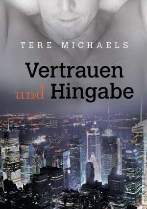 Vertrauen und Hingabe (Translation) de Tere Michaels