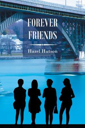 Forever Friends de Hazel Hutson