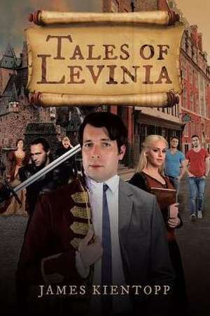 Tales of Levinia de James Kientopp