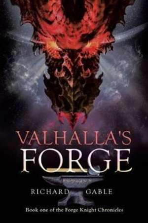 Valhalla's Forge de Richard Gable