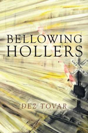 Bellowing Hollers de Dez Tovar