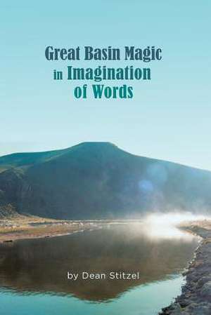 Great Basin Magic in Imagination of Words de Dean Stitzel