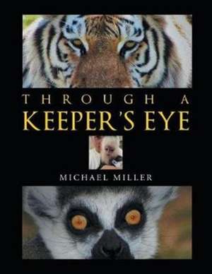 Through a Keeper's Eye de Michael Miller