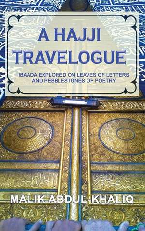 A HAJJI TRAVELOGUE de Malik Abdul-Khaliq