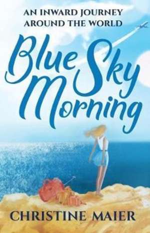 Blue Sky Morning de Christine Maier