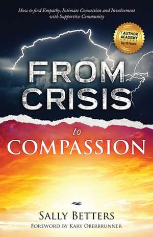 From Crisis to Compassion de Sally Betters