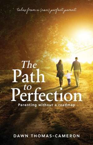 The Path to Perfection de Dawn Thomas-Cameron