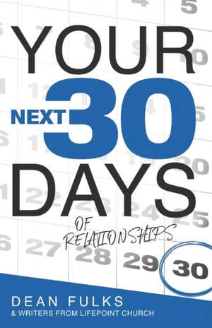 Your Next Thirty Days of Relationships de Dean Fulks