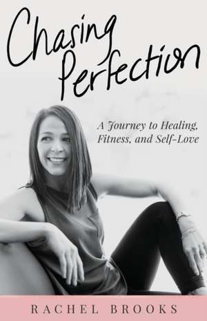 Chasing Perfection de Rachel Brooks