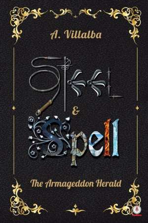 Steel & Spell de A. Villalba