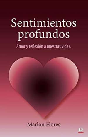 Sentimientos profundos de Marlon Flores