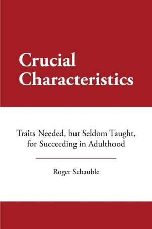 Crucial Characteristics de Roger Schauble