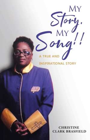 My Story, My Song!: A true and inspirational story... de Christine Clark Brasfield