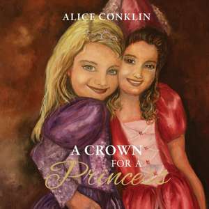 A Crown For a Princess de Alice Conklin