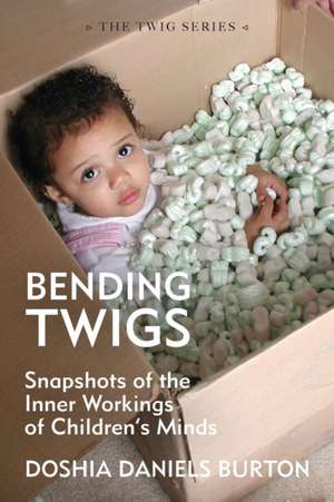 Bending Twigs de Doshia Daniels Burton