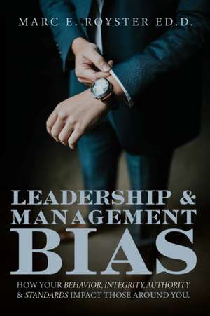 Leadership and Management Bias de Sr EdD Marc Edgar Royster