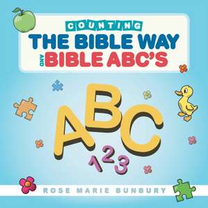 Counting the Bible Way and Bible ABC's de Rose Marie Bunbury