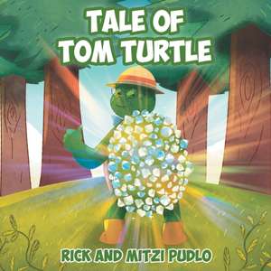 Tale of Tom Turtle de Rick Pudlo