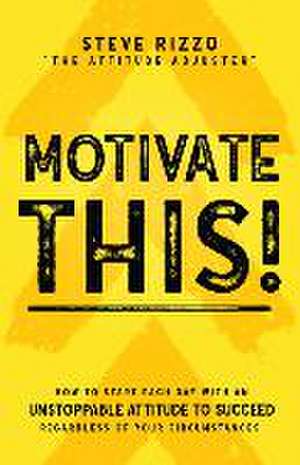 Motivate This! de Steve Rizzo