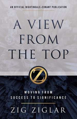 A View from the Top de Zig Ziglar