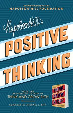 Napoleon Hill's Positive Thinking: 10 Steps to Health, Wealth, and Success de Napoleon Hill