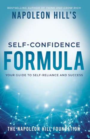 Napoleon Hill's Self-Confidence Formula de Napoleon Hill