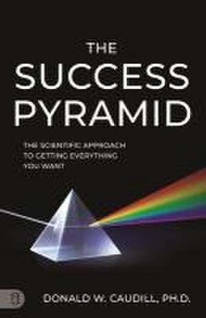 The Success Pyramid de Donald W Caudill