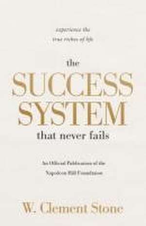 The Success System That Never Fails de W. Clement Stone