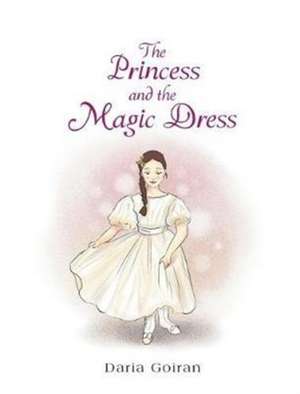 The Princess and the Magic Dress de Daria Goiran