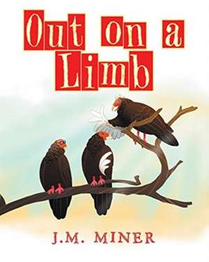 Out on a Limb de J. M. Miner