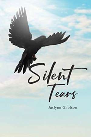 Silent Tears de Jaslynn Gholson